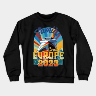 Family Cruise Europe 2023 Crewneck Sweatshirt